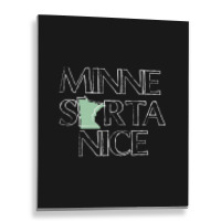 Trending Minnesorta Nice Mn Minnesota Metal Print Vertical | Artistshot