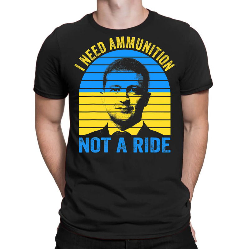 The Fight Is Here I Need Ammunition Not A Ride T Shirt T-Shirt by trokeryth | Artistshot