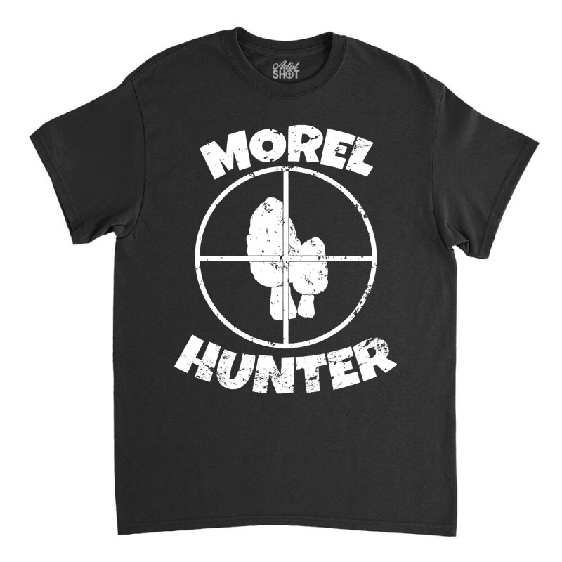 Hot Trend Mushroom Hunting Foraging Mycologist Morel Hunter-fhton Classic T-shirt by Crews Micki | Artistshot