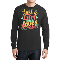 Just A Girl Who Love T  Shirt Just A Girl Who Loves Hamsters Gift Prod Long Sleeve Shirts | Artistshot