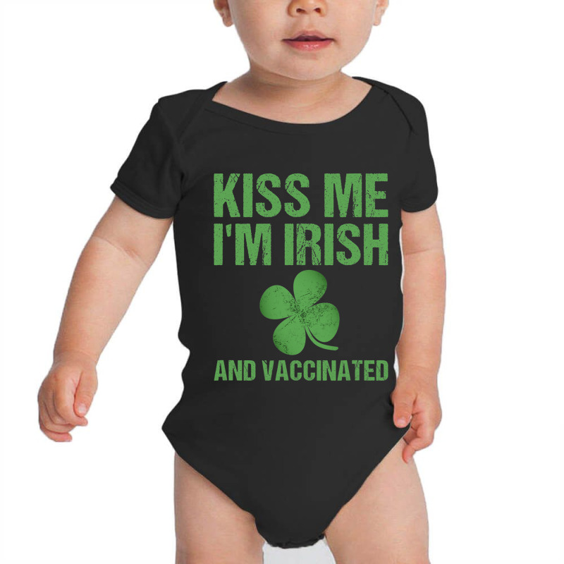 Kiss Me I M Irish And Vaccinated St Patricks Daygreen Baby Bodysuit by Kenneth123 | Artistshot