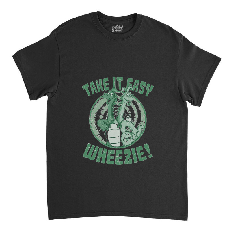 Take It Easy Wheezie Dragon Tales 1 Classic T-shirt by JudithPlagmann | Artistshot