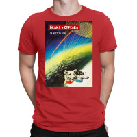 Belka Amp Strelka First Space Dog Soviet Vintage Space Poster Propagan T-shirt | Artistshot