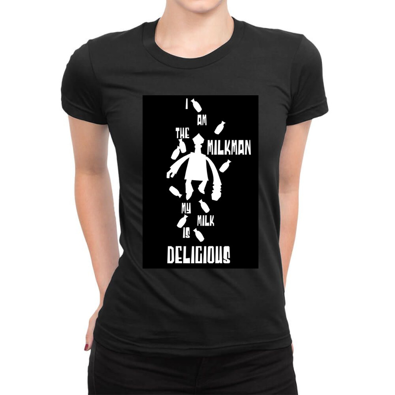 I Am The Milkman 1 Ladies Fitted T-Shirt by CathyCooney | Artistshot