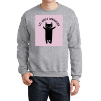 Cat World Domination Poster Hipster Crewneck Sweatshirt | Artistshot