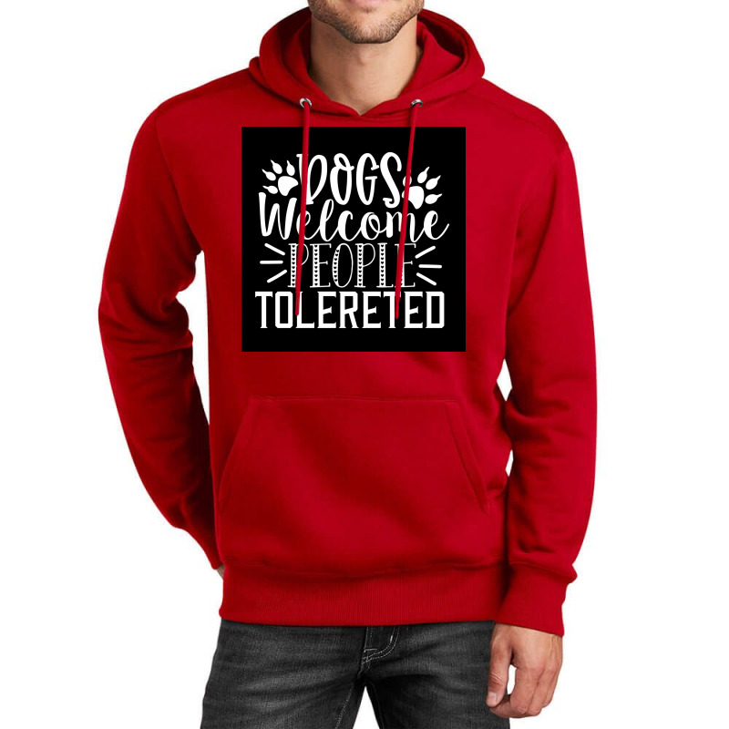 Dogs Welcome People Tolereted Poster Hipster Unisex Hoodie | Artistshot