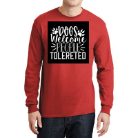 Dogs Welcome People Tolereted Poster Hipster Long Sleeve Shirts | Artistshot