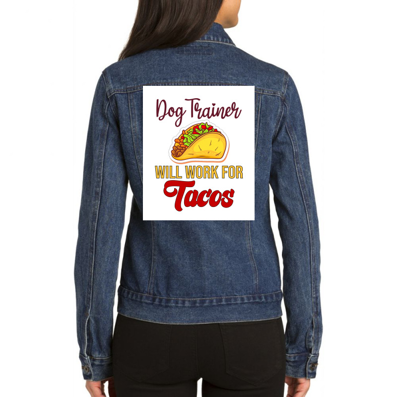 Dog Trainer Will Work For Tacos Funny Gift For Dog Trainer Tacos Lover Ladies Denim Jacket by mafozkiauwm | Artistshot