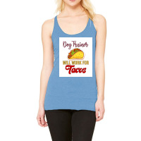 Dog Trainer Will Work For Tacos Funny Gift For Dog Trainer Tacos Lover Racerback Tank | Artistshot