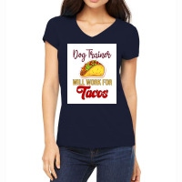 Dog Trainer Will Work For Tacos Funny Gift For Dog Trainer Tacos Lover Women's V-neck T-shirt | Artistshot