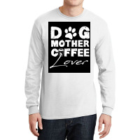 Dog Mother Coffee Lover Poster Vintage Blue Long Sleeve Shirts | Artistshot