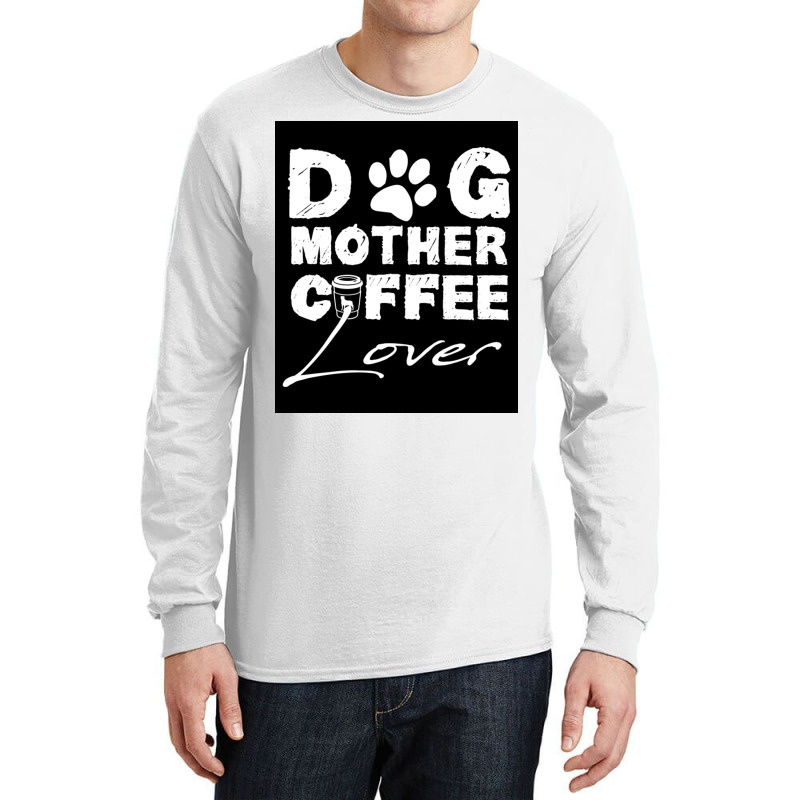 Dog Mother Coffee Lover Poster Vintage Blue Long Sleeve Shirts | Artistshot