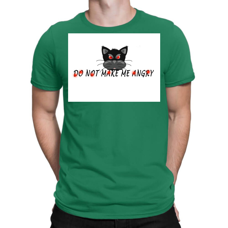 Do Not Make Me Angry Poster Cute T-shirt | Artistshot