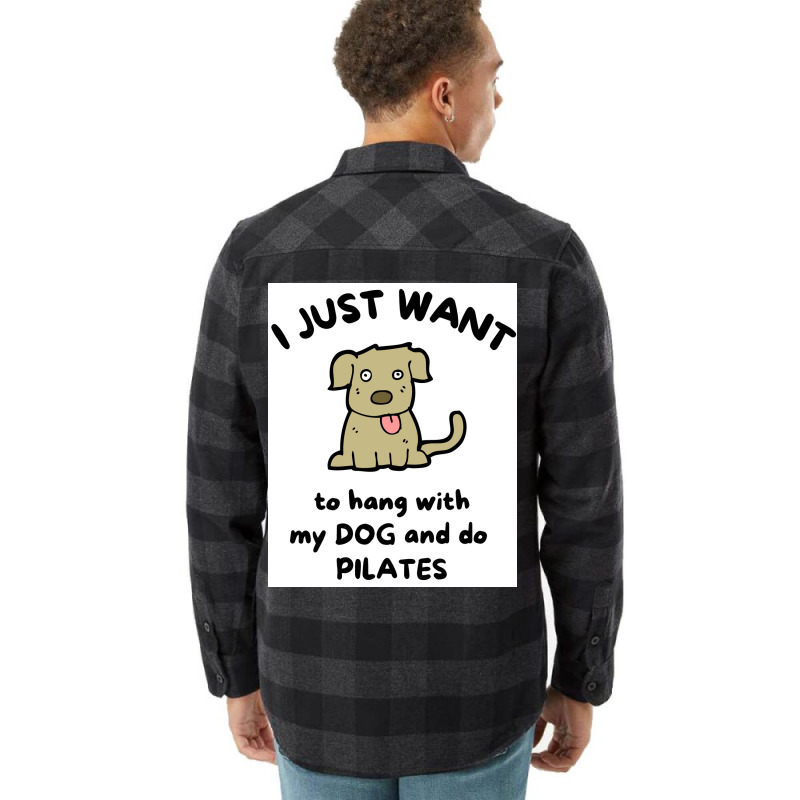 I Just Want To Hang With My Dog And Do Pilates Poster Vintage Flannel Shirt | Artistshot