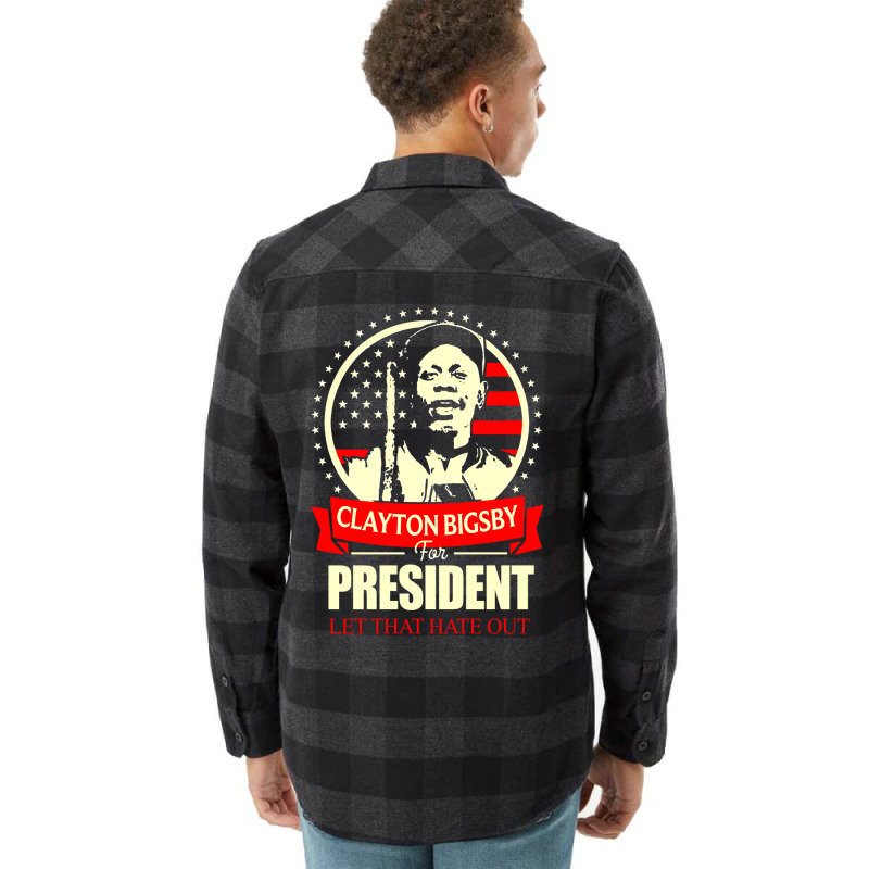 Clayton Bigsby For President Let That Hate Out Team S New   Green Flannel Shirt | Artistshot