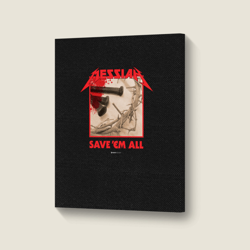 Messiah Save 'em All (heavy Crusade) Portrait Canvas Print | Artistshot