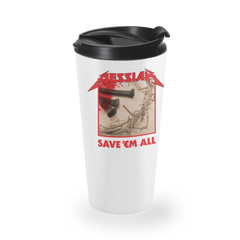 Messiah Save 'em All (heavy Crusade) Travel Mug | Artistshot