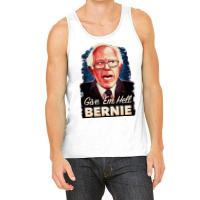 Give Em Hell Bernie   80s Tank Top | Artistshot