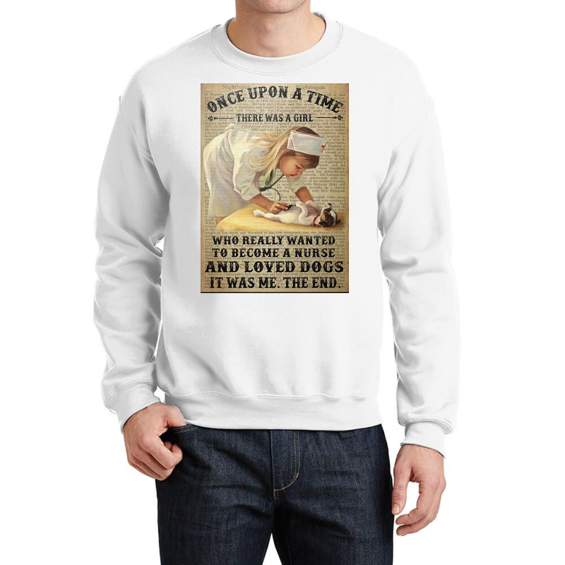 Girl Once Upon A Rime There Was A Girl Who Really Wanted To Become Nur Crewneck Sweatshirt | Artistshot