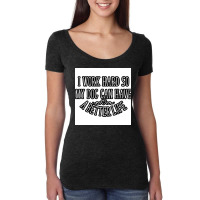 I Work Hard Best A Dog Lover Poster Boy Women's Triblend Scoop T-shirt | Artistshot