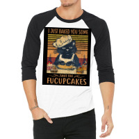 I Just Baked You Some Shut The Fucupcakes Funny Black Cat Lover Retro 3/4 Sleeve Shirt | Artistshot