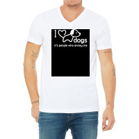 I Love Dogs Itx27s People Who Annoy Me Poster Hippie V-neck Tee | Artistshot