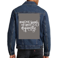 My Dog Speaks More Eloquently Poster Trending Men Denim Jacket | Artistshot