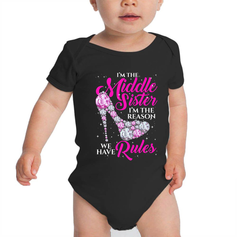 I M The Middle Sister I Am Reason We Have Rules Sister Baby Bodysuit by JamesArtists | Artistshot