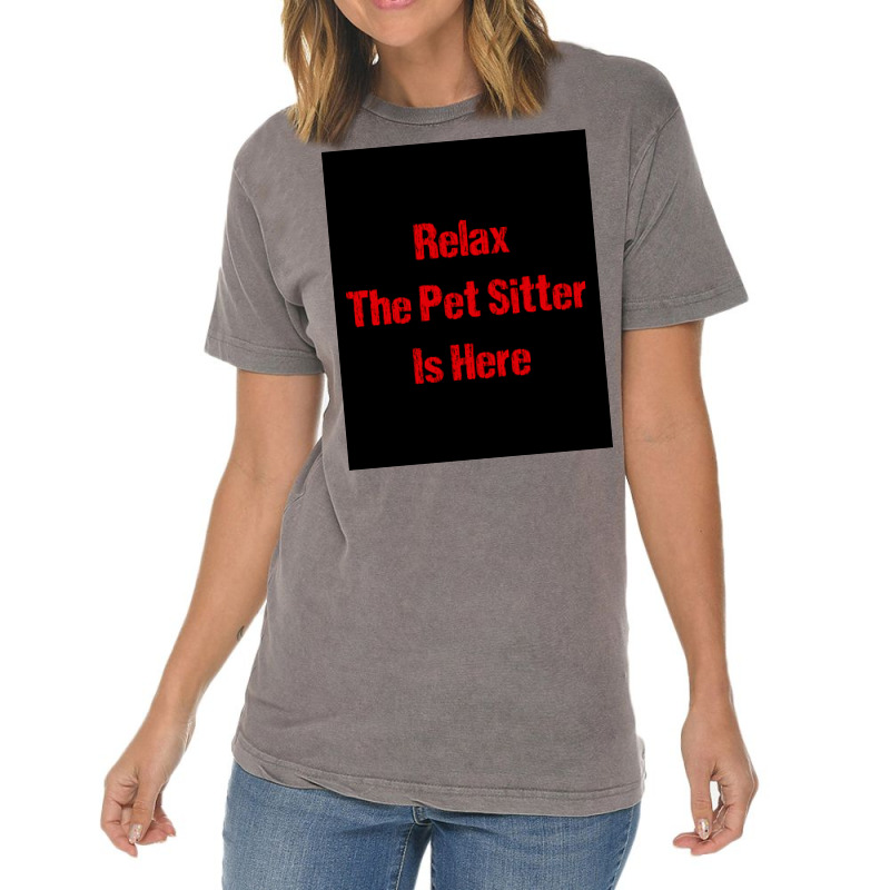 Relax The Pet Sitter Is Here Red Poster Cool Vintage T-shirt | Artistshot