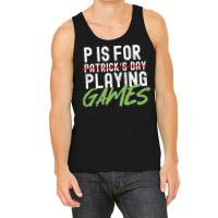 P Is For Playing Games Funny Saint Patricks Day Gag Gift Vintage Essen Tank Top | Artistshot