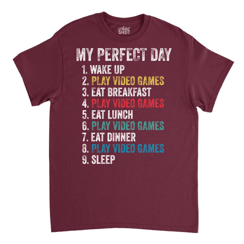 Perfect Day Play Video Games Funny Gamer Gift Classic Tshirt Hippie No Classic T-shirt | Artistshot