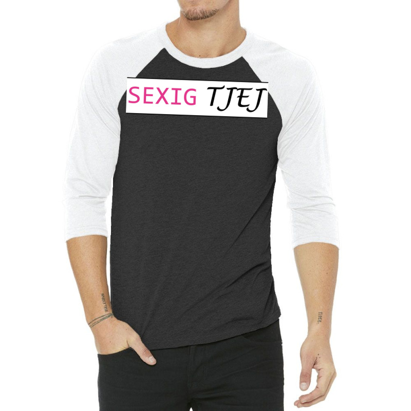 Sexually Tjej  Gift 3/4 Sleeve Shirt by atitikanokok | Artistshot