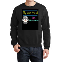 My Best Friend Is A Havanese Poster Funny Gift Crewneck Sweatshirt | Artistshot