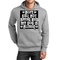 Nope Still Not Having Kids My Dog Is Allergic Poster 80s Unisex Hoodie | Artistshot