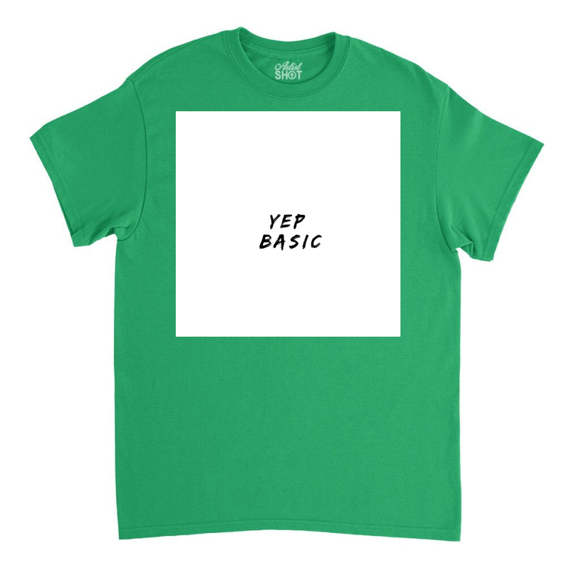 Yep Basic  Nature Classic T-shirt by atitikanokok | Artistshot