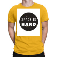 Space Is Hard Space Force Stars Poster Hippie T-shirt | Artistshot