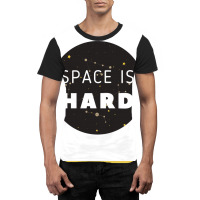 Space Is Hard Space Force Stars Poster Hippie Graphic T-shirt | Artistshot