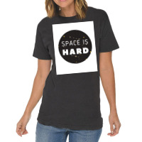 Space Is Hard Space Force Stars Poster Hippie Vintage T-shirt | Artistshot