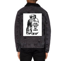 Stop Playing With My Chick Poster Vintage Unisex Sherpa-lined Denim Jacket | Artistshot