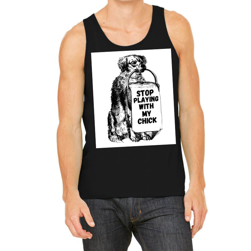 Stop Playing With My Chick Poster Vintage Tank Top | Artistshot