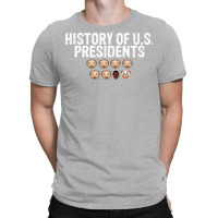 History Of Us Presidents   Funny T-shirt | Artistshot