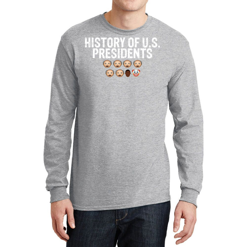 History Of Us Presidents   Funny Long Sleeve Shirts | Artistshot