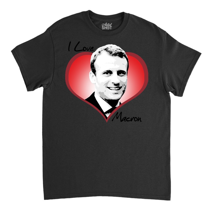 I Love Macron Fitted  Funny Nostalgia Classic T-shirt | Artistshot