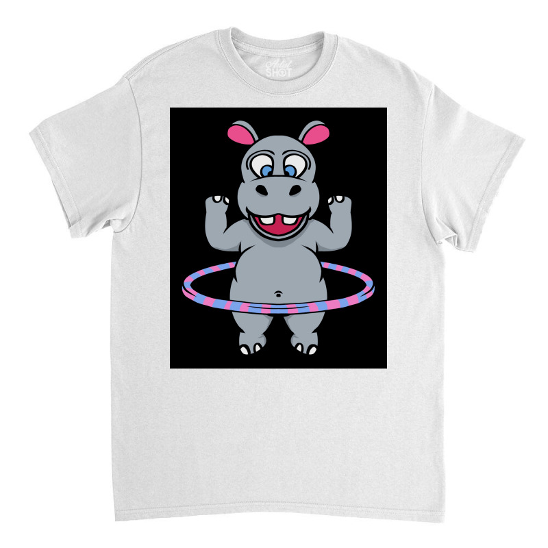 Hula Hoop Dance Hippopotamus Poster Gift Classic T-shirt | Artistshot