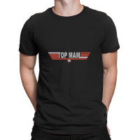 Top Mam   Top Gun Parody T-shirt | Artistshot