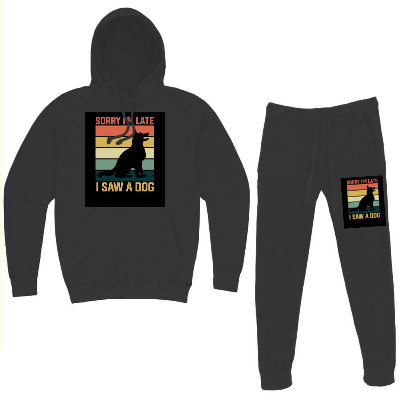 Vintage Retro Sorry Ix27m Late I Saw A Dog Lover Gift Poster Nature Hoodie & Jogger Set | Artistshot