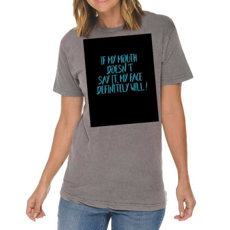 If My Mouth Doesnt Say It My Face Definitely Will Poster Love Vintage T-shirt | Artistshot