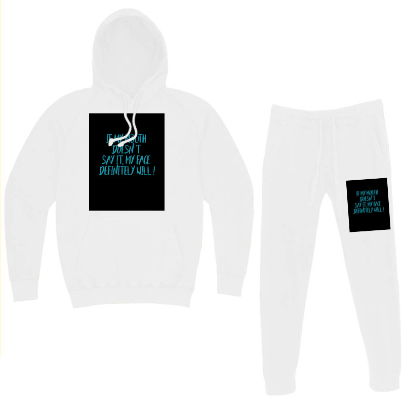 If My Mouth Doesnt Say It My Face Definitely Will Poster Love Hoodie & Jogger Set | Artistshot