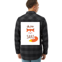 Oh For Fox Sake Poster Humor Flannel Shirt | Artistshot