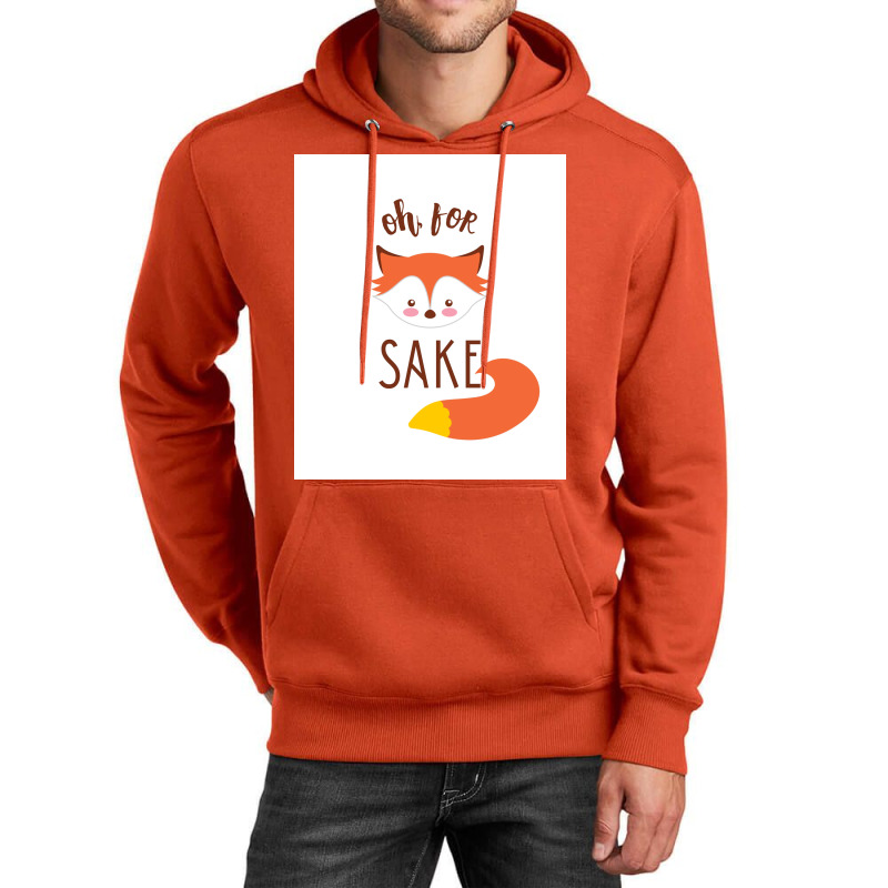 Oh For Fox Sake Poster Humor Unisex Hoodie | Artistshot